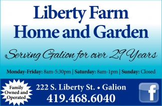 Serving Galion For Over 29 Years Liberty Farm Home And Garden